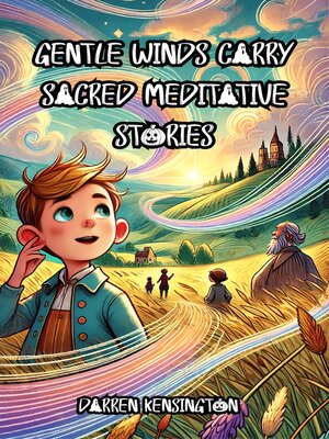 cover image of Gentle Winds Carry Sacred Meditative Stories